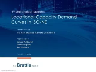 4 th Stakeholder Update: Locational Capacity Demand Curves in ISO-NE
