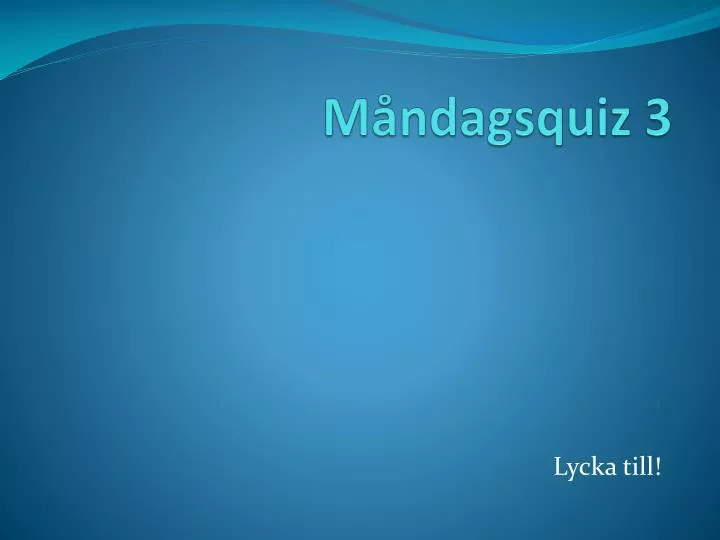 m ndagsquiz 3