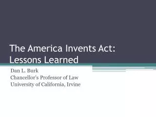 The America Invents Act: Lessons Learned