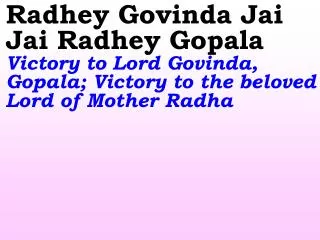 Old 756_New 901 Radhey Govinda Jai Jai Radhey Gopala