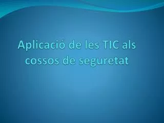 aplicaci de les tic als cossos de seguretat