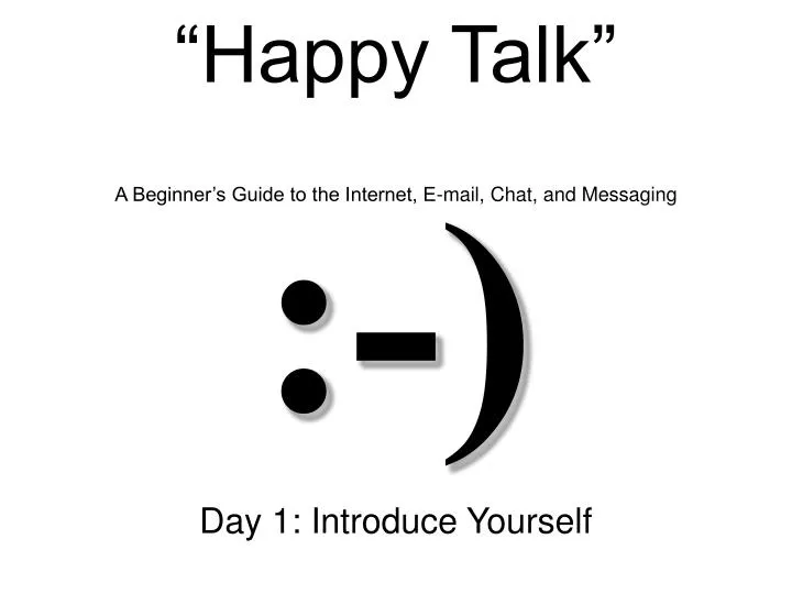 happy talk a beginner s guide to the internet e mail chat and messaging