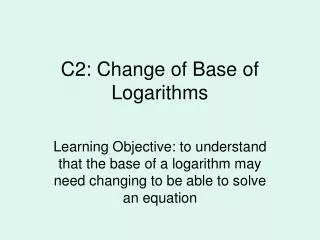 C2: Change of Base of Logarithms