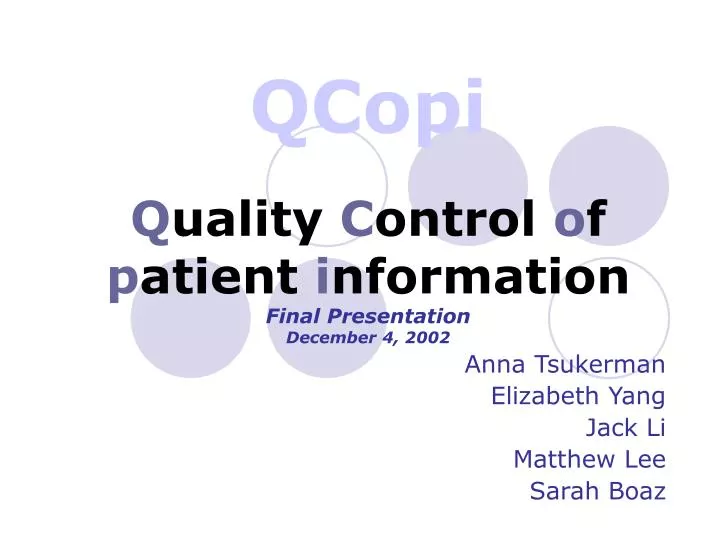qcopi q uality c ontrol o f p atient i nformation final presentation december 4 2002