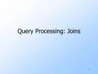 Query Processing: Joins