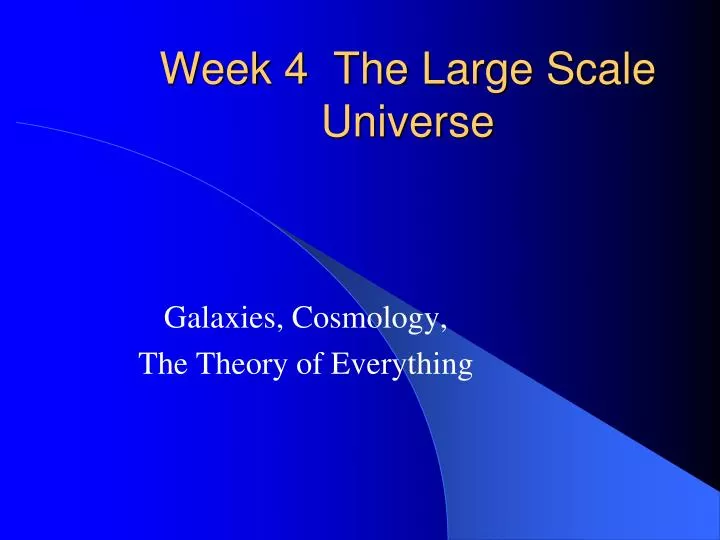 week 4 the large scale universe