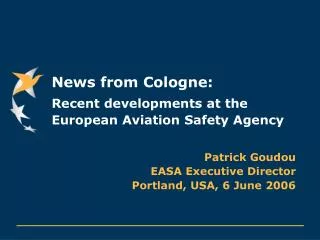 News from Cologne: Recent developments at the European Aviation Safety Agency