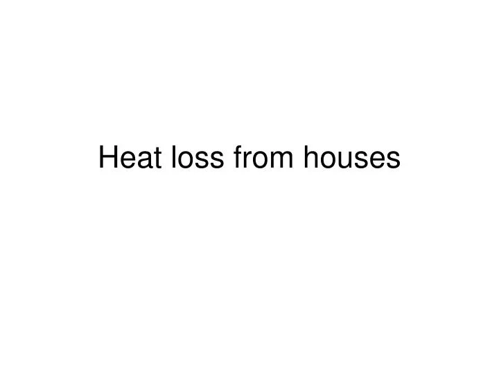 heat loss from houses
