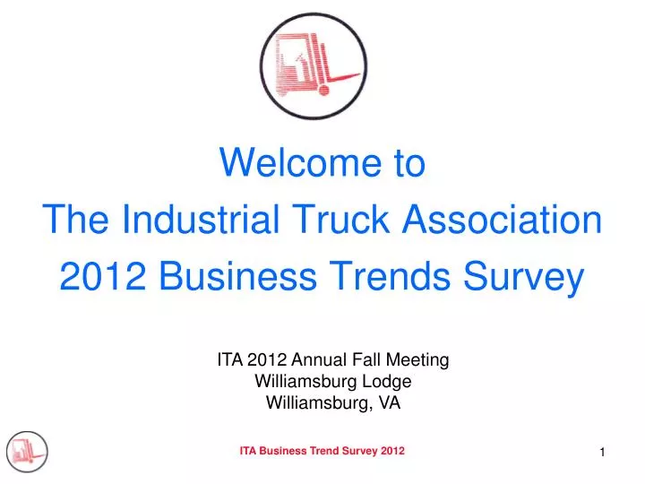 welcome to the industrial truck association 2012 business trends survey