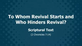 To Whom Revival Starts and Who Hinders Revival ?