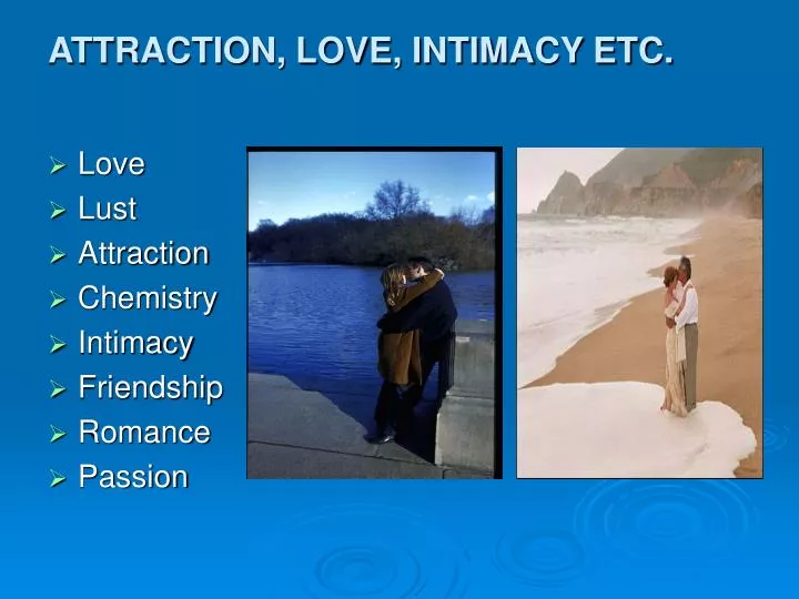 attraction love intimacy etc