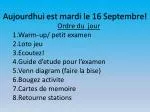 Aujourdhui est mardi le 16 Septembre ! - slide 1