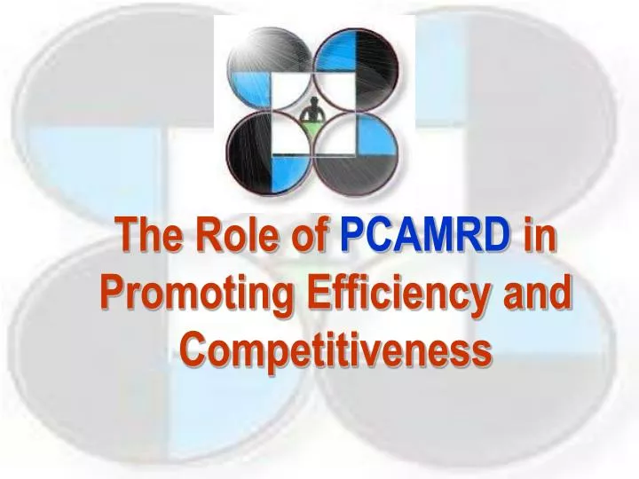 the role of pcamrd in promoting efficiency and competitiveness