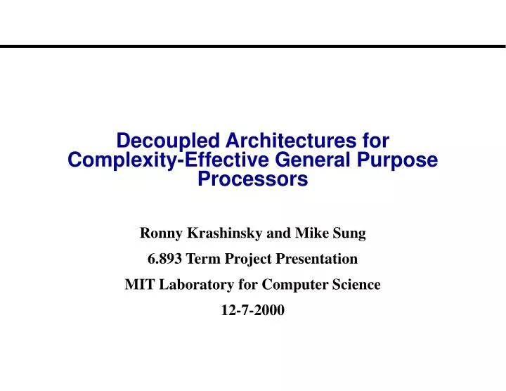 decoupled architectures for complexity effective general purpose processors