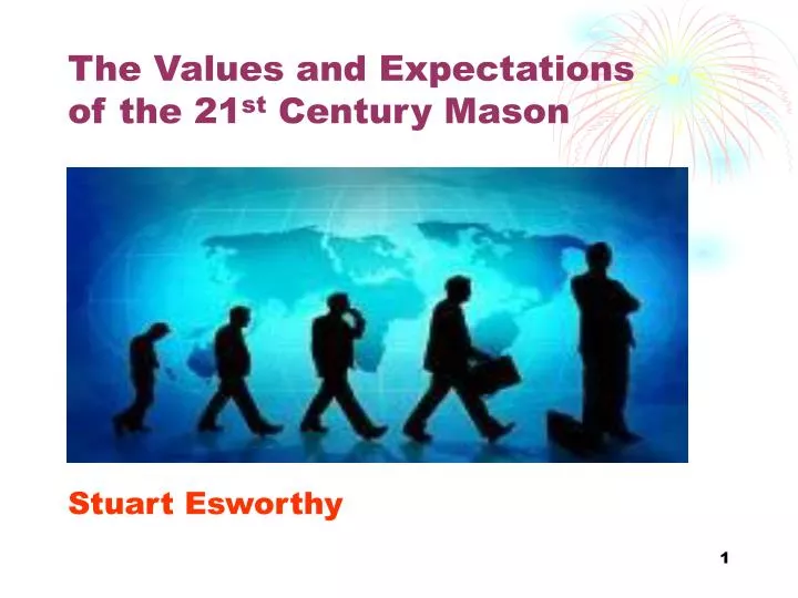 the values and expectations of the 21 st century mason