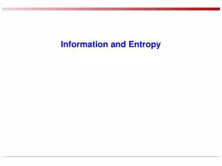 Information and Entropy