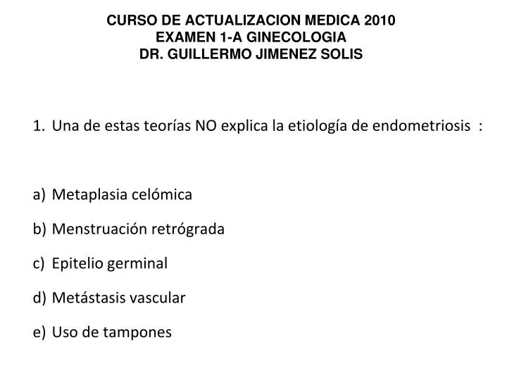 curso de actualizacion medica 2010 examen 1 a ginecologia dr guillermo jimenez solis