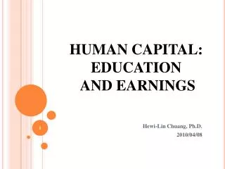 HUMAN CAPITAL: EDUCATION AND EARNINGS