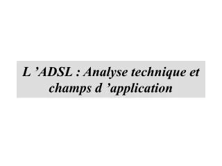 l adsl analyse technique et champs d application