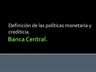 definici n de las pol ticas monetaria y crediticia