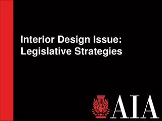 Interior Design Issue: Legislative Strategies