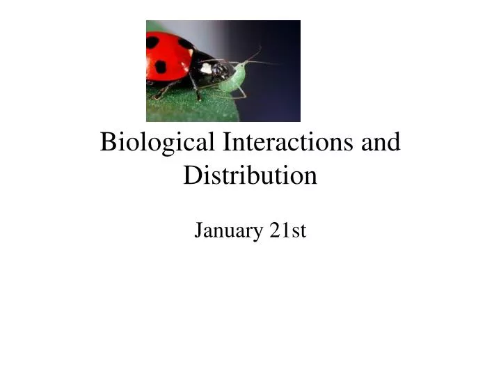 biological interactions and distribution