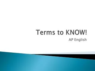 Terms to KNOW!