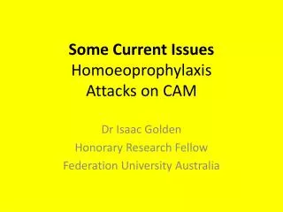 Some C urrent Issues Homoeoprophylaxis Attacks on CAM