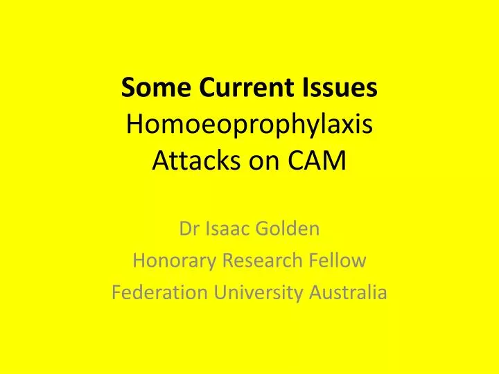 some c urrent issues homoeoprophylaxis attacks on cam