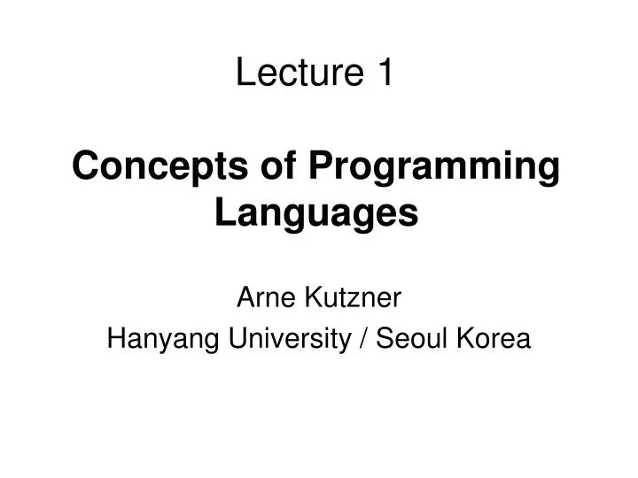 lecture 1 concepts of programming languages