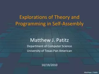Explorations of Theory and Programming in Self-Assembly