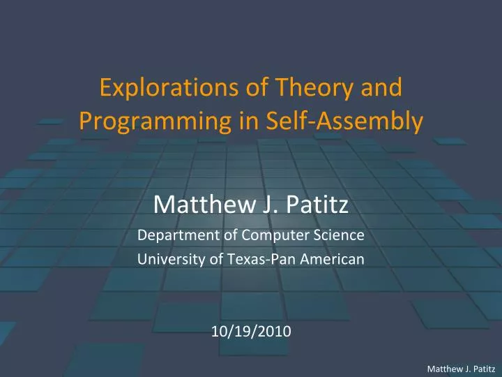 explorations of theory and programming in self assembly