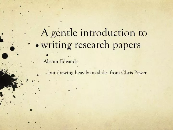 a gentle introduction to writing research papers