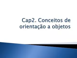 cap2 conceitos de orienta o a objetos