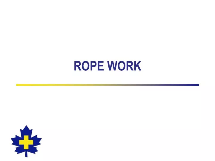 rope work