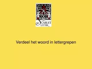 verdeel het woord in lettergrepen