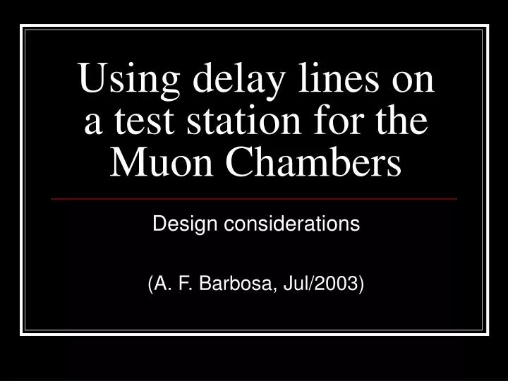 using delay lines on a test station for the muon chambers