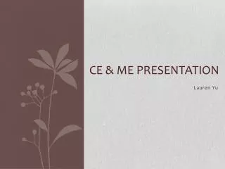 CE &amp; Me presentation