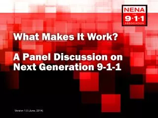 What Makes It Work? A Panel Discussion on Next Generation 9-1-1