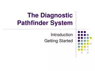 The Diagnostic Pathfinder System