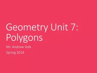 Geometry Unit 7: Polygons