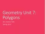 Geometry Unit 7: Polygons - slide 1