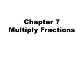 Chapter 7 Multiply Fractions