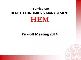 curriculum HEALTH ECONOMICS &amp; MANAGEMENT HEM Kick-off Meeting 2014