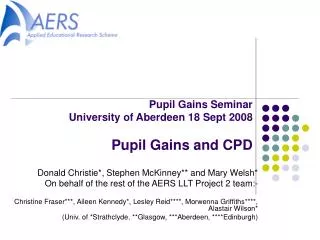 Pupil Gains Seminar University of Aberdeen 18 Sept 2008 Pupil Gains and CPD