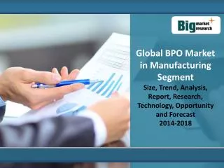 Global BPO Market in Manufacturing Segment 2014- 2018