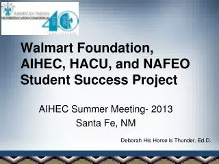 Walmart Foundation, AIHEC, HACU, and NAFEO Student Success Project