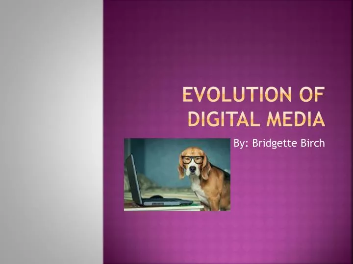 evolution of digital media