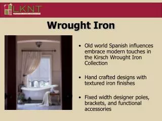 Old world Spanish influences embrace modern touches in the Kirsch Wrought Iron Collection