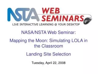 NASA/NSTA Web Seminar: Mapping the Moon: Simulating LOLA in the Classroom Landing Site Selection